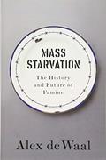 Read Mass Starvation: The History and Future of Famine, written by Alex de Waal