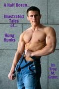 Read Hung Hunks (A Half Dozen Illustrated Tales of... Book 12), written by Troy Grant Read Hung Hunks (A Half Dozen Illustrated Tales of... Book 12), written by Troy Grant