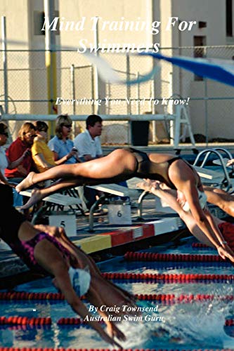 Read Mind Training for Swimmers, written by Craig Townsend