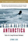 Read Swimming To Antarctica: Tales of a Long-Distance Swimmer, written by Lynne Cox