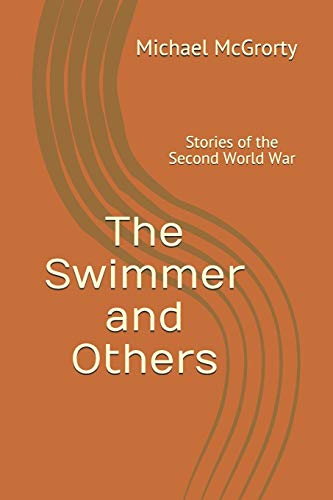 Read The Swimmer and Others: Stories of the Second World War, written by Michael J. McGrorty Read The Swimmer and Others: Stories of the Second World War, written by Michael J. McGrorty