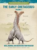 Read The Early Cretaceous Volume 2: Notes, Drawings, and Observations from Prehistory (Ancient Earth Journal), written by Juan Carlos Alonso; Gregory S Paul