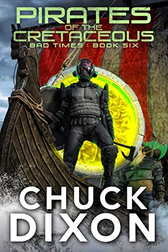 Read Pirates of the Cretaceous (BAD TIMES Book 6), written by Chuck Dixon