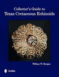 Read Collector's Guide to Texas Cretaceous Echinoids, written by William Morgan