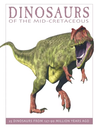 Read Dinosaurs of the Mid-Cretaceous: 25 Dinosaurs from 127--90 Million Years Ago (The Firefly Dinosaur Series), written by David West Read Dinosaurs of the Mid-Cretaceous: 25 Dinosaurs from 127--90 Million Years Ago (The Firefly Dinosaur Series), written by David West