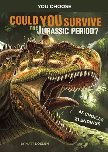 Read Could You Survive the Jurassic Period?: An Interactive Prehistoric Adventure (You Choose: Prehistoric Survival), written by Matt Doeden Read Could You Survive the Jurassic Period?: An Interactive Prehistoric Adventure (You Choose: Prehistoric Survival), written by Matt Doeden