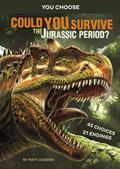 Read Could You Survive the Jurassic Period?: An Interactive Prehistoric Adventure (You Choose: Prehistoric Survival), written by Matt Doeden
