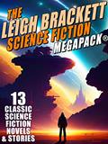 Read The Leigh Brackett Science Fiction MEGAPACK®, written by Leigh Brackett