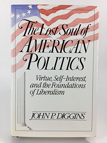 Read Lost Soul Amern Politics, written by John Patrick Diggins Read Lost Soul Amern Politics, written by John Patrick Diggins