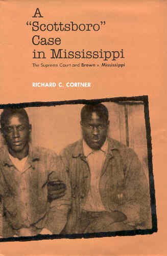 Read A Scottsboro Case in Mississippi: The Supreme Court and Brown v. Mississippi (Crtng the North Amern Landscape), written by Richard C. Cortner Read A Scottsboro Case in Mississippi: The Supreme Court and Brown v. Mississippi (Crtng the North Amern Landscape), written by Richard C. Cortner