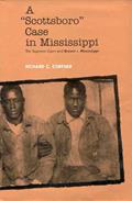 Read A Scottsboro Case in Mississippi: The Supreme Court and Brown v. Mississippi (Crtng the North Amern Landscape), written by Richard C. Cortner