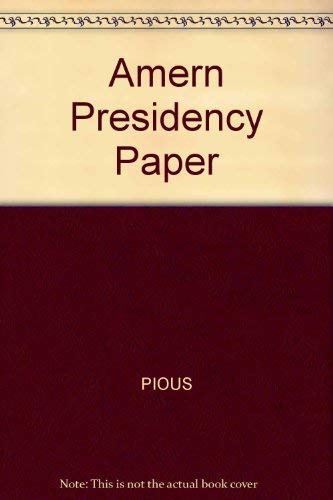 Read Amern Presidency Paper, written by Pious Read Amern Presidency Paper, written by Pious