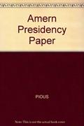 Read Amern Presidency Paper, written by Pious