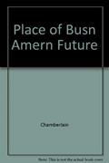 Read Place Of Busn Amern Future, written by Chamberlain