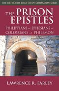 Read The Prison Epistles: Philippians, Ephesians, Colossians, Philemon (Orthodox Bible Study Companion), written by Lawrence R. Farley Read The Prison Epistles: Philippians, Ephesians, Colossians, Philemon (Orthodox Bible Study Companion), written by Lawrence R. Farley