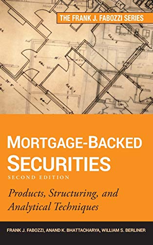 Read Mortgage-Backed Securities: Products, Structuring, and Analytical Techniques, written by Frank J. Fabozzi; Anand K. Bhattacharya; William S. Berliner