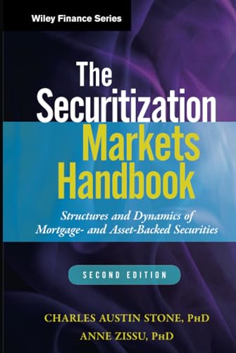 Read The Securitization Markets Handbook: Structures and Dynamics of Mortgage- and Asset-backed Securities, written by Charles Austin Stone; Anne Zissu