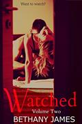 Read Watched: Volume 2 (Watching), written by Bethany James