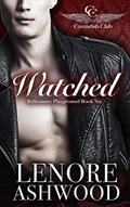 Read Watched: Billionaire Playground Book Six (Cavendish Club 6), written by Lenore Ashwood Read Watched: Billionaire Playground Book Six (Cavendish Club 6), written by Lenore Ashwood