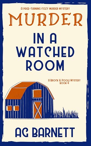 Read Murder in a Watched Room: A locked room, a dead body. (A Brock & Poole Mystery Book 4), written by AG Barnett