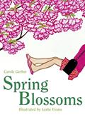 Read Spring Blossoms, written by Carole Gerber