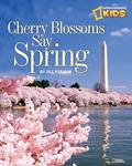 Read Cherry Blossoms Say Spring (National Geographic Kids), written by Jill Esbaum