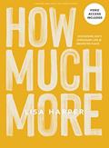 Read How Much More - Bible Study Book with Video Access, written by Lisa Harper