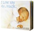 Read I Love You As Much..., written by Laura Krauss Melmed