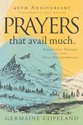 Read Prayers that Avail Much 40th Anniversary Revised and Updated Edition: Scriptural Prayers for Your Daily Breakthrough, written by Germaine Copeland