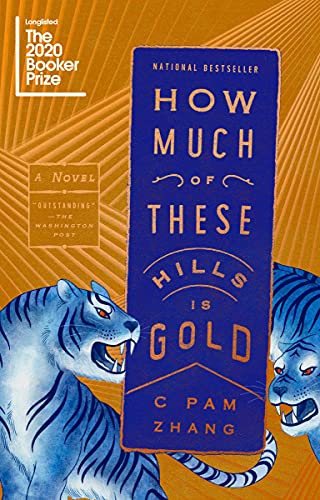 Read How Much of These Hills Is Gold: A Novel, written by C Pam Zhang