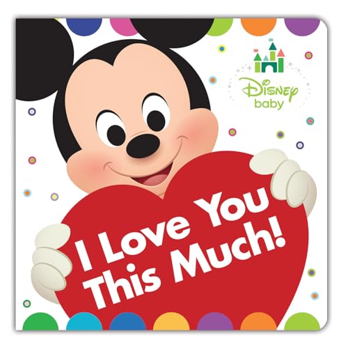 Read Disney Baby: I Love You This Much!, written by Disney Books Read Disney Baby: I Love You This Much!, written by Disney Books