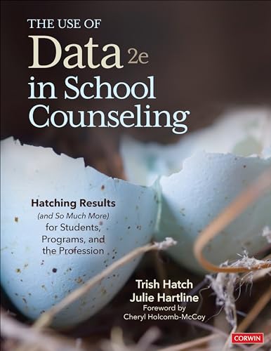 Read The Use of Data in School Counseling: Hatching Results (and So Much More) for Students, Programs, and the Profession, written by Trish Hatch; Julie Hartline Read The Use of Data in School Counseling: Hatching Results (and So Much More) for Students, Programs, and the Profession, written by Trish Hatch; Julie Hartline