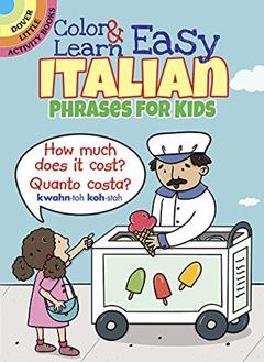 Color & Learn Easy Italian Phrases for Kids (Dover Little Activity Books: Language), written by Roz Fulcher