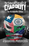 Read The Elaborate Entrance of Chad Deity, written by Kristoffer Diaz