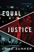 Read An Equal Justice (David Adams Book 1), written by Chad Zunker