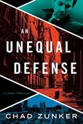Read An Unequal Defense (David Adams Book 2), written by Chad Zunker