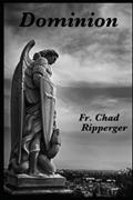 Read Dominion: The Nature of Diabolic Warfare, written by Fr. Fr. Chad A Ripperger Read Dominion: The Nature of Diabolic Warfare, written by Fr. Fr. Chad A Ripperger