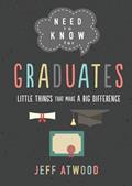 Read Need to Know for Graduates: Little Things That Make a Big Difference, written by Jeff Atwood