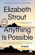 Read Anything Is Possible: A Novel, written by Elizabeth Strout