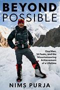 Read Beyond Possible: One Man, Fourteen Peaks, and the Mountaineering Achievement of a Lifetime, written by Nims Purja