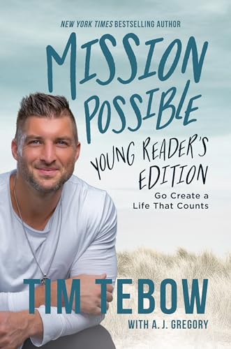 Read Mission Possible Young Reader's Edition: Go Create a Life That Counts, written by Tim Tebow