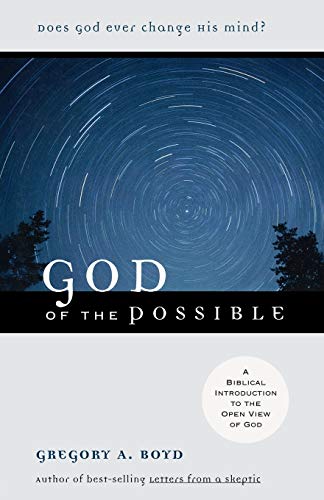 Read God of the Possible: A Biblical Introduction to the Open View of God, written by Gregory A. Boyd Read God of the Possible: A Biblical Introduction to the Open View of God, written by Gregory A. Boyd