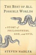 Read The Best of All Possible Worlds: A Story of Philosophers, God, and Evil, written by Steven Nadler