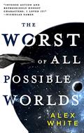 Read The Worst of All Possible Worlds (The Salvagers Book 3), written by Alex White Read The Worst of All Possible Worlds (The Salvagers Book 3), written by Alex White