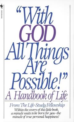 With God All Things Are Possible: A Handbook of Life, written by Life Study Fellowship