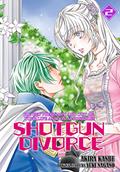Read SHOTGUN DIVORCE I'LL GET PREGNANT AND OUT OF YOUR LIFE AS SOON AS POSSIBLE! Vol. 2, written by Akira Kanbe; Yuki Nagano
