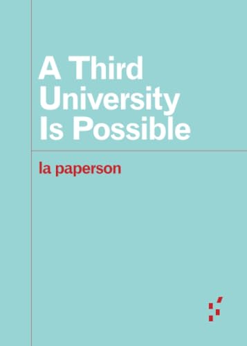 Read A Third University Is Possible (Forerunners: Ideas First), written by la la paperson Read A Third University Is Possible (Forerunners: Ideas First), written by la la paperson