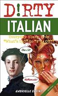 Read Dirty Italian: Everyday Slang from "What's Up?" to "F*%# Off!" (Dirty Everyday Slang), written by Gabrielle Euvino