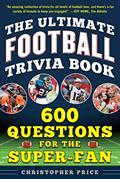 Read Ultimate Football Trivia Book: 600 Questions for the Super-Fan, written by Christopher Price