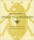Read The Anatomy of Insects & Spiders: Over 600 Exquisite Forms, written by Claire Beverley; David Ponsonby